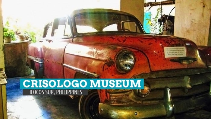 Crisologo博物馆：一些历史，一些政治在Ilocos Sur的Vigan