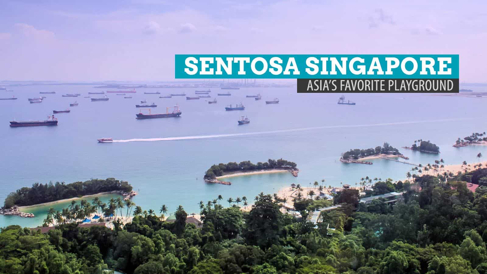 新加坡圣淘沙:在亚洲最受欢迎的游乐场，再次成为一个孩子