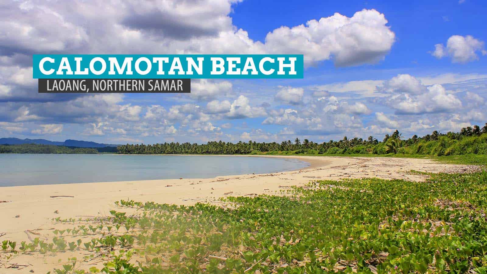 Calomotan海滩：菲律宾北部萨马尔北部的Laoang的隐居平静