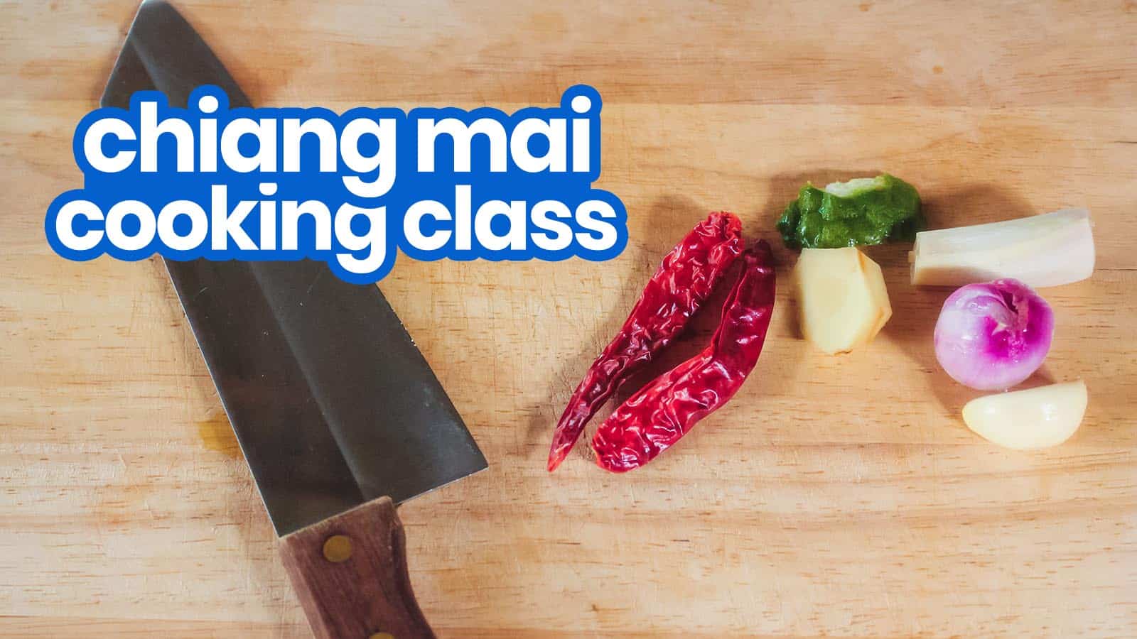 泰国农场烹饪学校:清迈的辣与辣课程