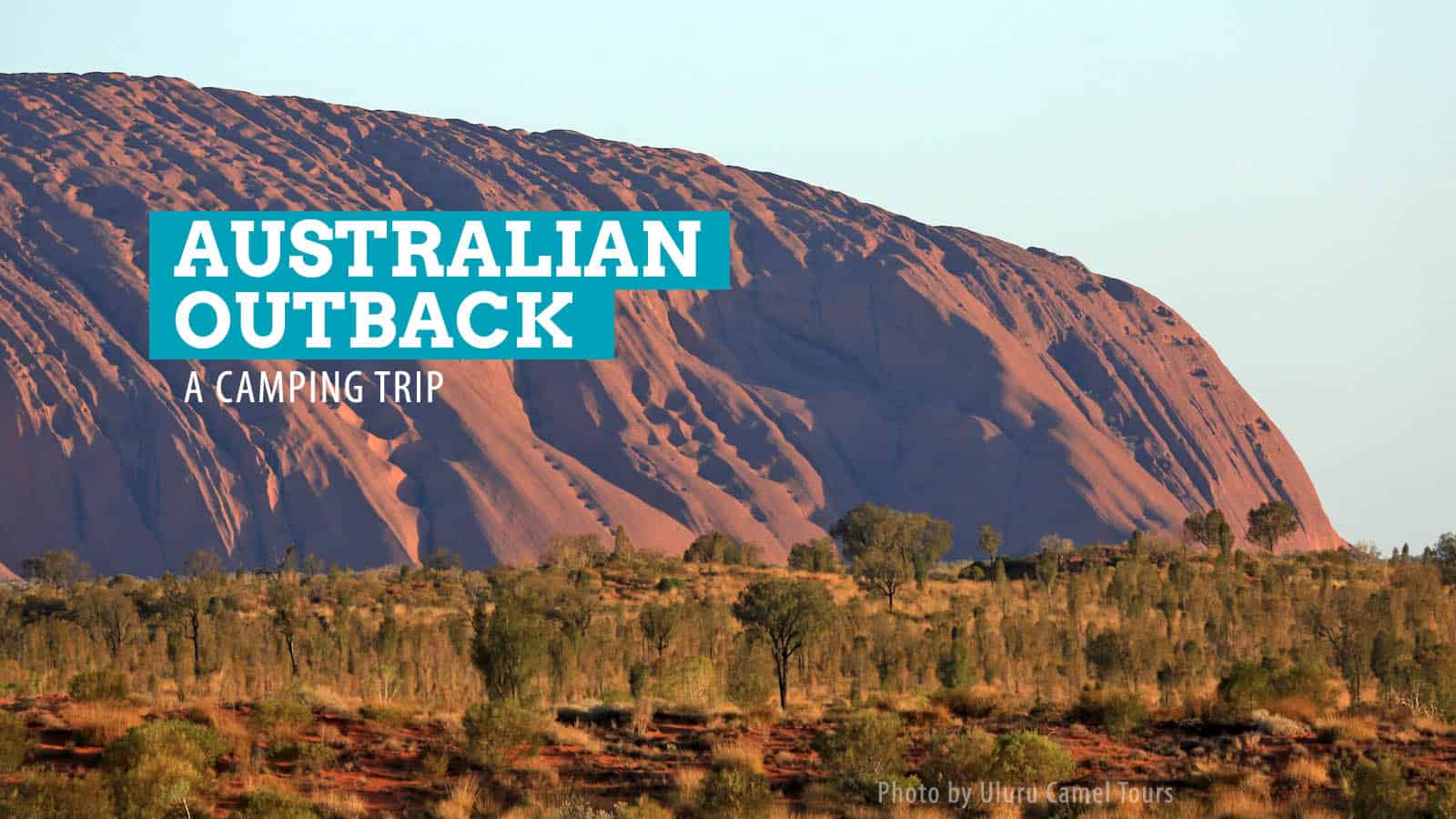 岩石之旅:从爱丽丝泉到澳大利亚乌鲁鲁的露营之旅