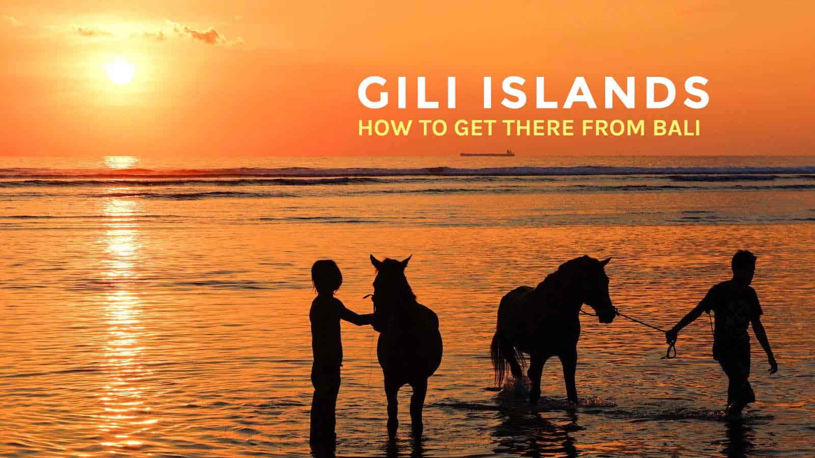 如何从巴厘岛或龙目岛机场前往吉利群岛