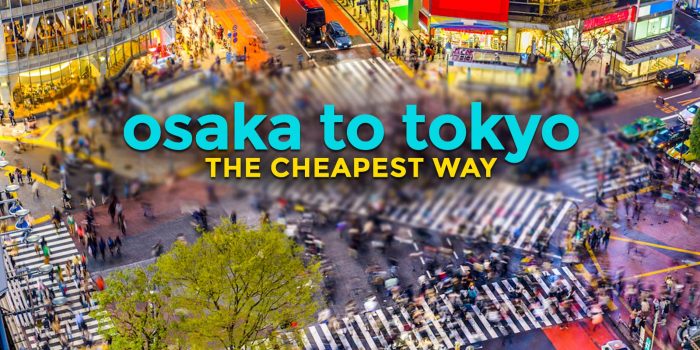 大阪到东京或东京到大阪:最便宜的路线