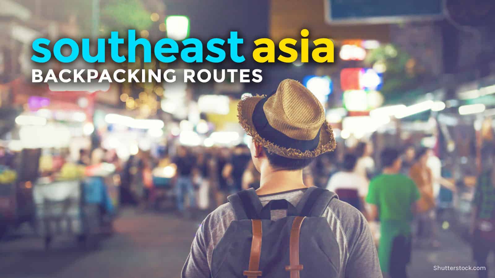 东南亚：DIY背包行程和路线（2周）