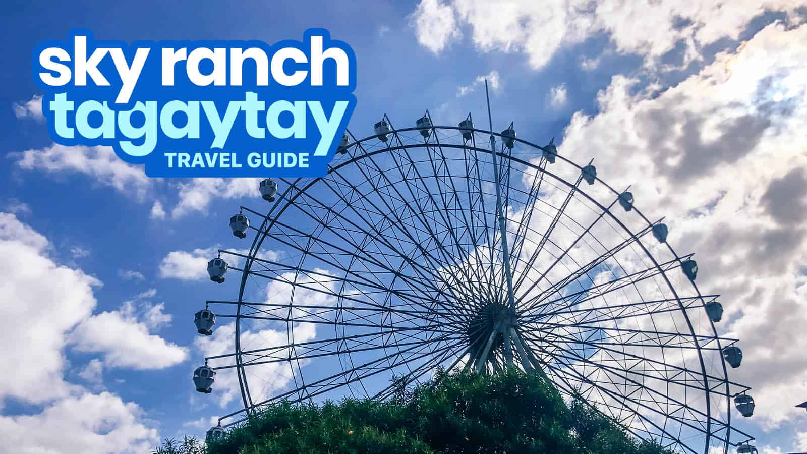 SKY RANCH TAGAYTAY:旅游指南，最好的交通工具，票价