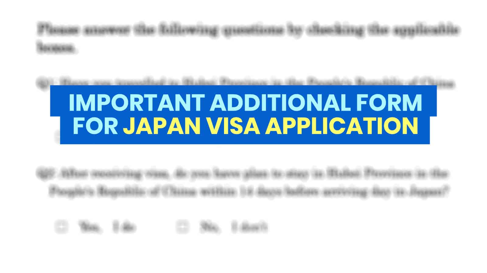 重要的日本签证更新:需要提交额外的新型冠状病毒/COVID-19表格