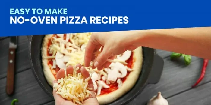 8个免烤披萨食谱:不需要烤箱!