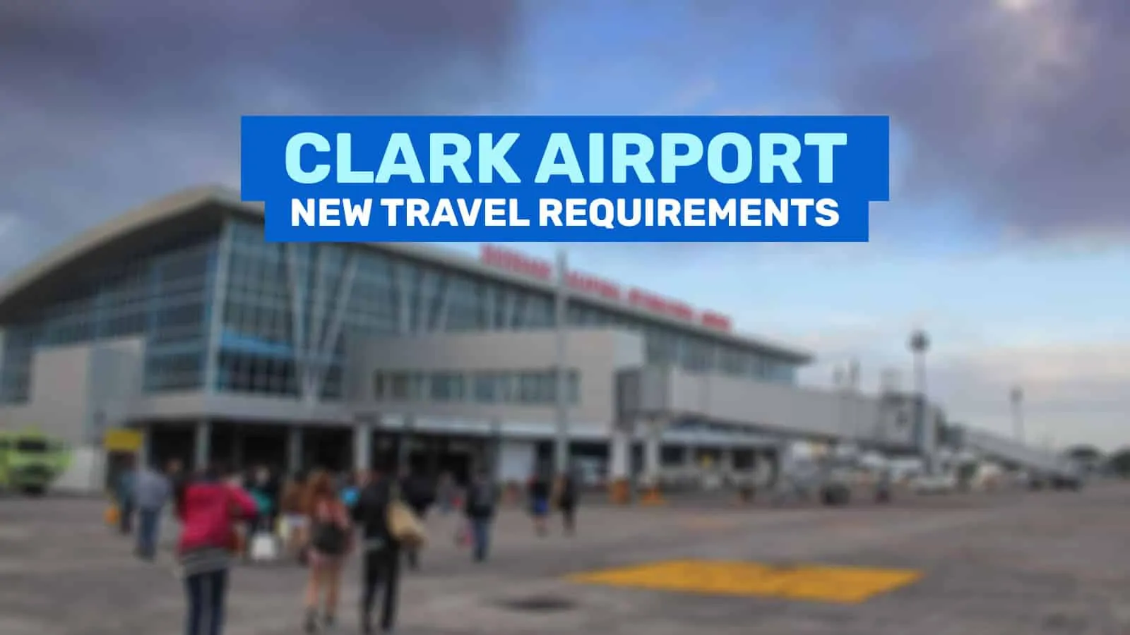 克拉克机场:抵达亚航乘客的旅行要求和指南
