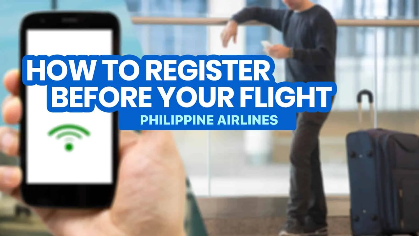 乘客资料及健康申报表(PPHD):登机前如何登记(菲律宾航空公司)