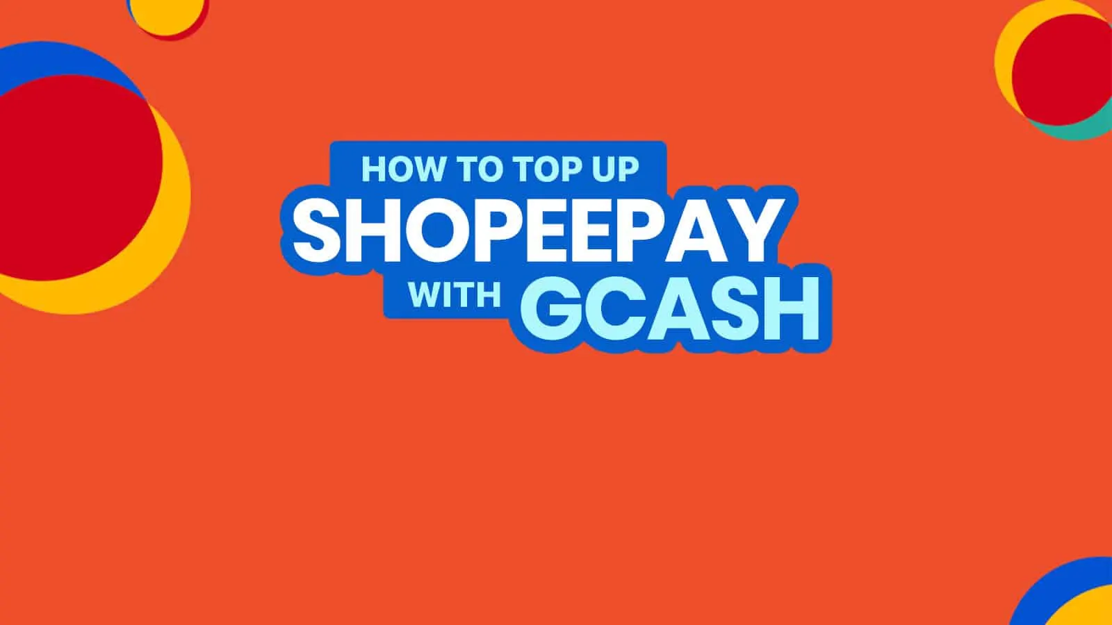 GCASH到Shopeepay：如何使用GCASH充值Shopeepay