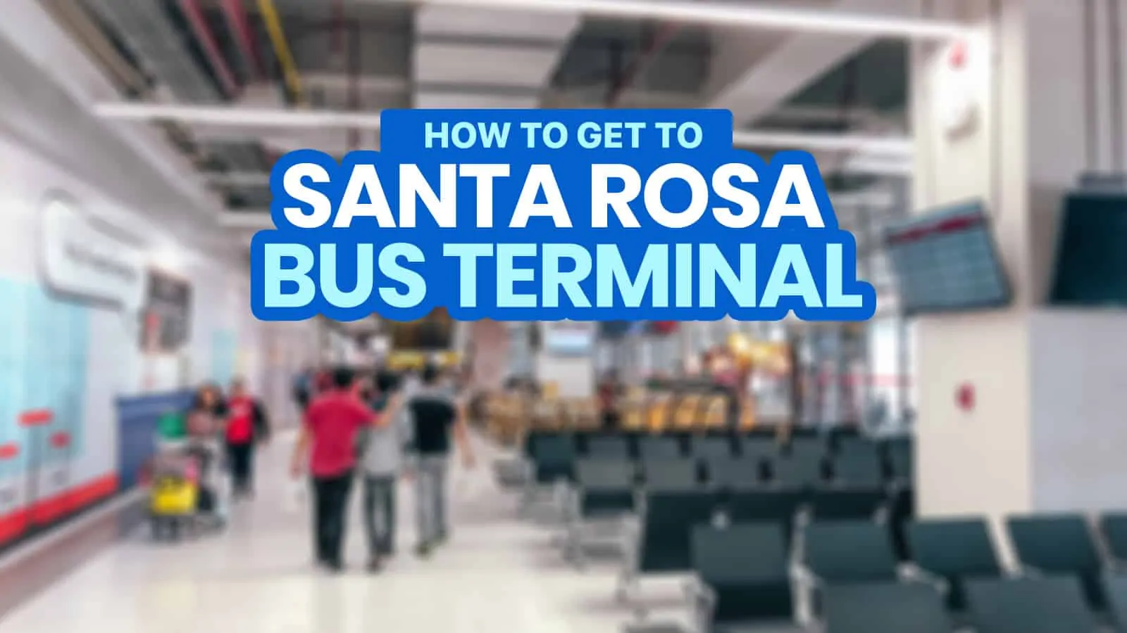 从马尼拉到圣罗莎综合巴士总站，拉古那:如何到达那里