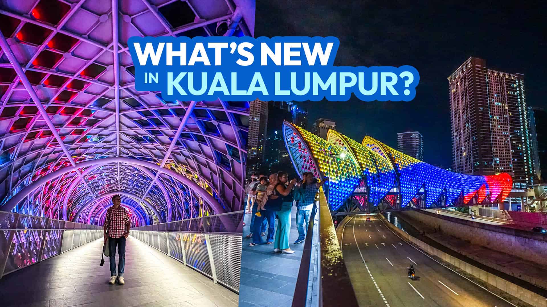 吉隆坡有什么新鲜事?7个吸引回头客的新景点!